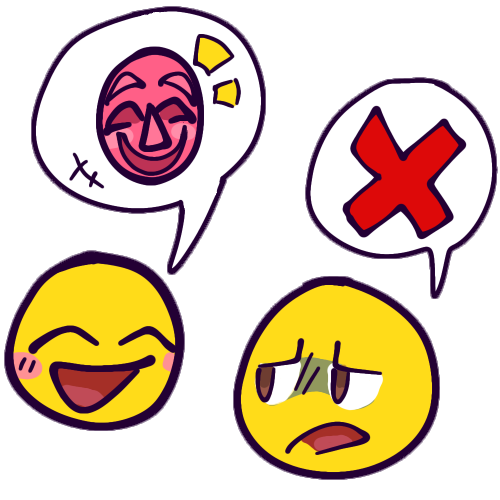 wo emoji faces. The one on the left is smiling with an open mouth and closed eyes. They say something through a speech bubble with a pink comedy mask inside. The emoji on the right is frowning and says a red X through a speech bubble.